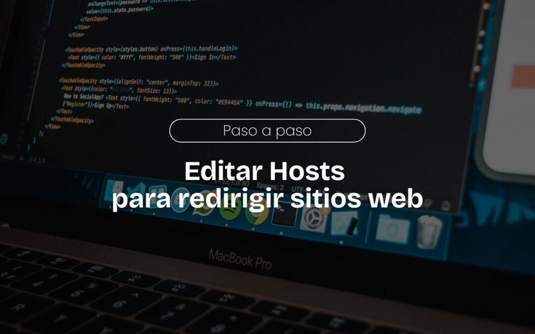 Cómo Modificar el Archivo Hosts para Acceder a Sitios Web Específicos